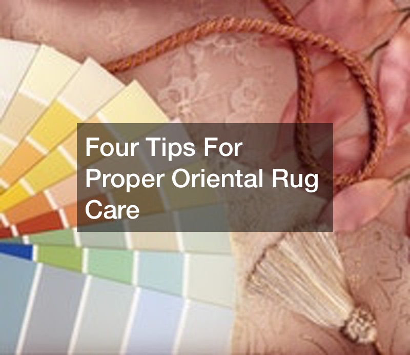 Four Tips For Proper Oriental Rug Care