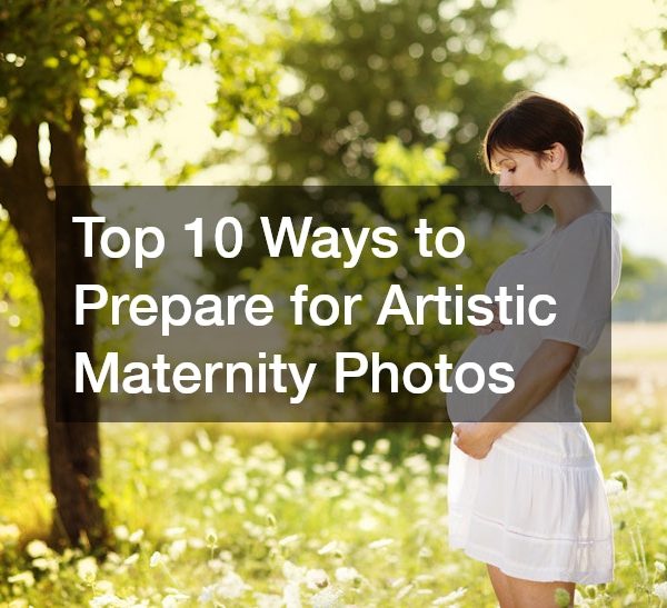 Top 10 Ways to Prepare for Artistic Maternity Photos